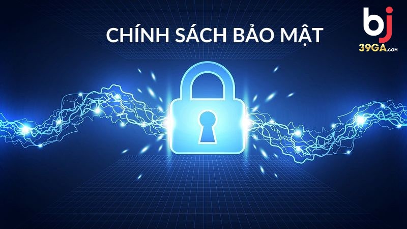 Chính sách bảo mật tại  Bj39ga.com mới nhất 2024